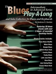 Blues play-a-long and solos collection for piano/keyboards intermediate-advanced level cover image cdn