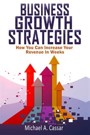 Business growth strategies : how you can increase your revenue in weeks cover image cdn