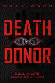 Death donor: a dystopian sci-fi techno thriller cover image cdn