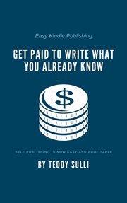 Easy kindle publishing: get paid to write what you already know cover image cdn