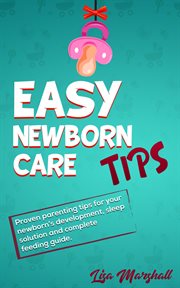 Easy newborn care tips: proven parenting tips for your newborn's development, sleep solution and cover image cdn