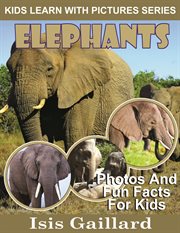 Elephants photos and fun facts for kids cover image cdn