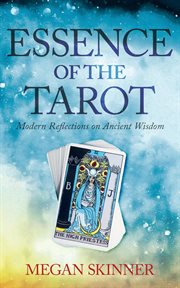 Essence of the tarot : modern reflections on ancient wisdom cover image cdn