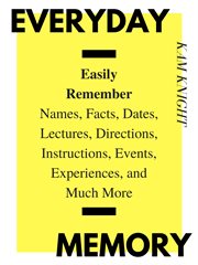 Everyday memory: easily remember names, facts, dates, lectures, directions, instructions, events,... cover image cdn