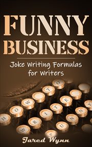 Funny business : joke writing formulas for writers cover image cdn