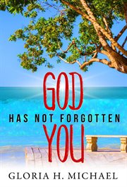 God has not forgotten you cover image cdn
