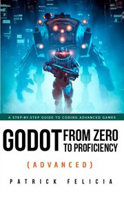Godot from zero to proficiency (advanced) : advanced cover image cdn