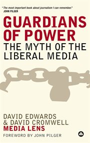 Guardians of power : the myth of the liberal media cover image cdn