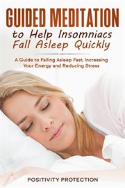 Guided meditation to help insomniacs fall asleep quickly: a guide to falling asleep fast, increasing cover image cdn