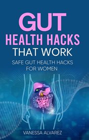 Gut health hacks that work: safe gut health hacks for women cover image cdn