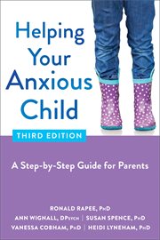 Helping your anxious child : a step-by-step guide for parents cover image cdn