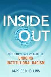 Inside out : the equity leader's guide to undoing institutional racism cover image cdn
