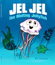 Jel Jel the Melting Jellyfish cover image cdn