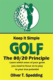 Keep it simple golf - the 80/20 principle cover image cdn