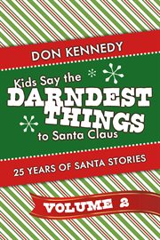 Kids say the darndest things to santa claus, volume 2 cover image cdn