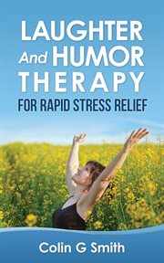 Laughter and humor therapy for rapid stress relief cover image cdn