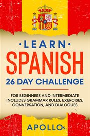 Learn spanish 26 day challenge: for beginners and intermediate includes grammar rules, exercises, cover image cdn