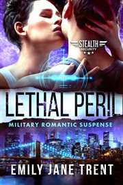 Lethal peril: military romantic suspense cover image cdn