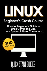 Linux beginner's crash course: linux for beginner's guide to linux command line, linux system & linu : Linux for beginner's guide to Linux command line, Linux system & Linux commands cover image cdn