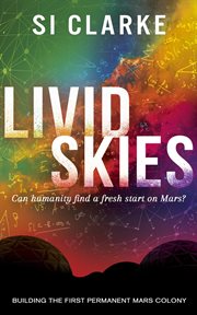 Livid skies : building the first permanent Mars colony cover image cdn