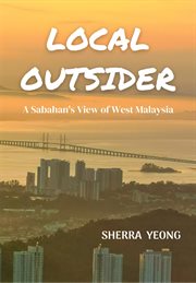 Local outsider : a Sabahan's view of West Malaysia cover image cdn