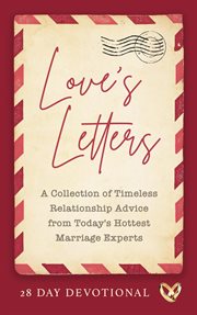 Love's letters: a collection of timeless relationship advice from today's hottest marriage experts cover image cdn