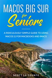 Macos big sur for seniors: a ridiculously simple guide to using macos 11 for macbooks and imacs cover image cdn