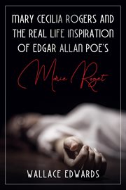 Mary cecilia rogers and the real life inspiration of edgar allan poe's marie roget cover image cdn