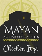 Mayan archaeological sites: chichén itzá cover image cdn