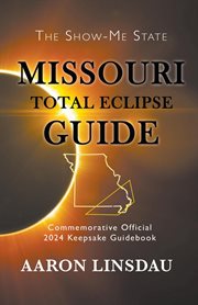 Missouri total eclipse guide : commemorative official keepsake guidebook cover image cdn
