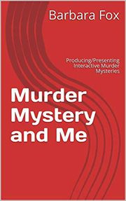 Murder mystery and me: producing/presenting interactive murder mysteries cover image cdn