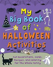 My big book of halloween activities : fun decorations, cards, recipes, and coloring for the whole family cover image cdn