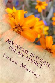My name is susan, i'm an addict. cover image cdn