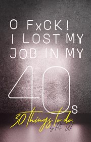 O f**k! i lost my job in my 40s! 30 things to do cover image cdn