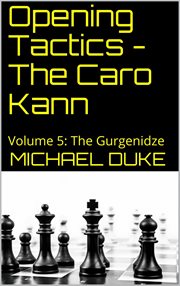 Opening tactics - the caro kann: volume 5: the gurgenidze cover image cdn