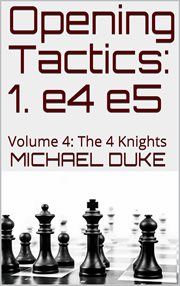 Opening tactics: 1. e4 e5, volume 4: the 4 knights cover image cdn