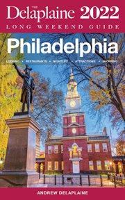 Philadelphia - the delaplaine 2022 long weekend guide cover image cdn