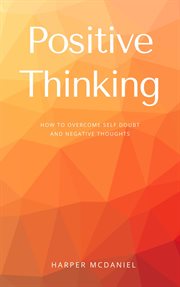 Positive thinking - how to overcome self doubt and negative thoughts cover image cdn