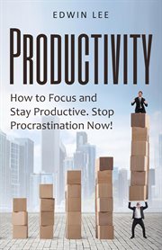 Productivity: how to focus & stay productive, the keys to stopping procrastination right now! pra... cover image cdn