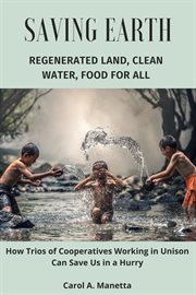 Saving earth: regenerated land, clean water, food for all cover image cdn