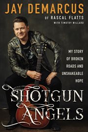 Shotgun angels : my story of broken roads and unshakable hope cover image cdn