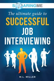 Soaringme the ultimate guide to successful job interviewing cover image cdn