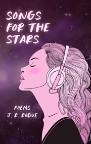 Songs for the stars: poems : Poems cover image cdn