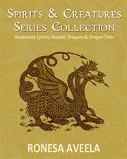 Spirits & creatures series collection: household spirits, rusalki, dragons & dragon tales cover image cdn