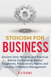 Stoicism for business ancient stoic wisdom and practical advice for building mental toughness, pr cover image cdn