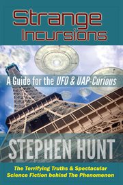 Strange incursions: a guide for the ufo and uap-curious. cover image cdn