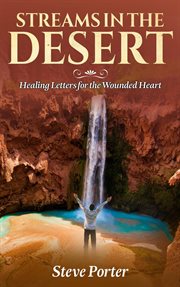 Streams in the desert: healing letters for the wounded heart cover image cdn