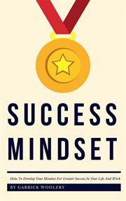 Success mindset: how to develop your mindset for greater success in your life and work cover image cdn