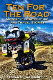 Ten for the road - motorcycle, travel and adventure stories cover image cdn