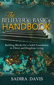 The believer's basics handbook: building blocks for a solid foundation in christ and kingdom living cover image cdn